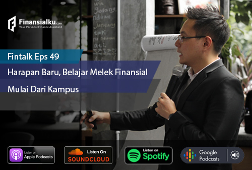 Finansialku Podcast Eps 49 – Harapan Baru, Belajar Melek Finansial dari Kampus