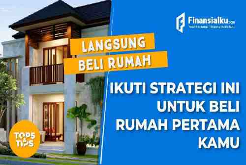 Strategi Membeli Rumah Pertama Ala Finansialku