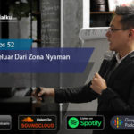 Finansialku Podcast Eps 52 – Berani Keluar Dari Zona Nyaman