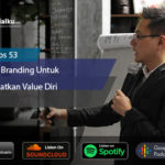 Finansialku Podcast Eps 53 – Personal Branding Untuk Meningkatkan Value Diri