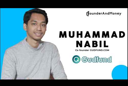 Kisah Muhammad Nabil Co-Founder Gudfund.com