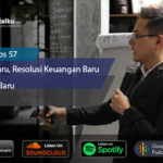 Finansialku Podcast Eps 57 – Tahun Baru, Resolusi Keuangan Baru, Strategi Baru