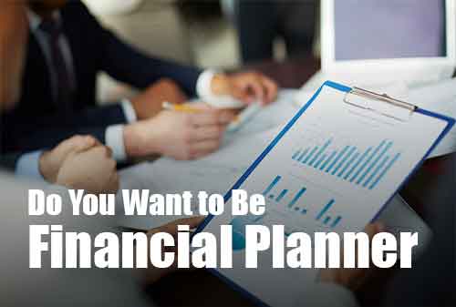 Bagaimana Cara Menjadi Perencana Keuangan yang Dipercaya, Professional dan Memiliki Banyak Klien