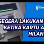 Ini Yang Harus Segera Kamu Lakukan Kalau Kartu ATM Hilang!