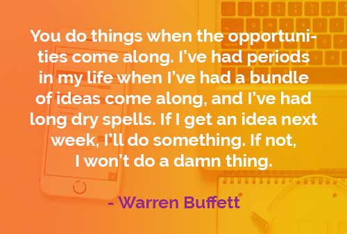 Kata-kata Bijak Warren Buffett: Ketika Peluang Datang