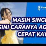 Masih Single? Ini Cara Atur Uang Kamu Biar Cepat Kaya