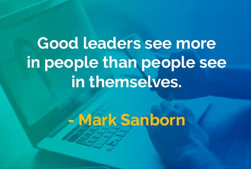 Kata-kata Bijak Mark Sanborn: Pemimpin yang Baik