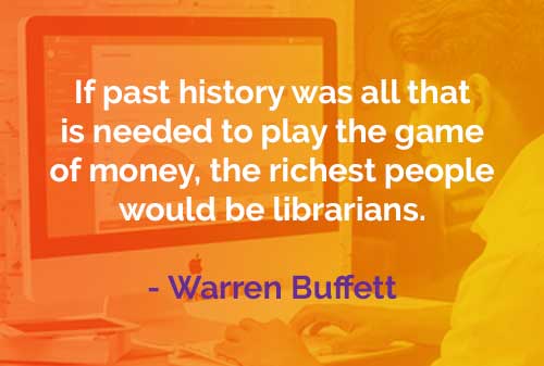 Kata-kata Bijak Warren Buffett: Sejarah Masa Lalu