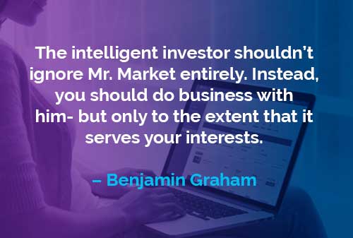 Kata-kata Motivasi Benjamin Graham: Mengabaikan Mr. Market