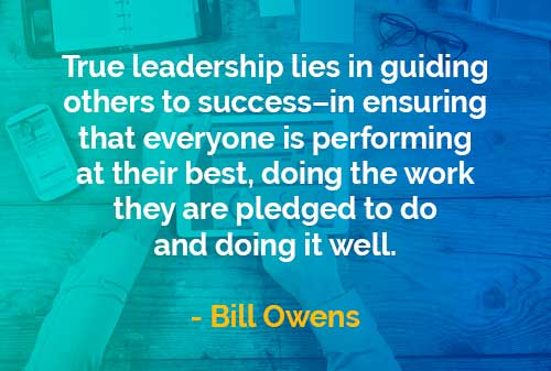Kata-kata Bijak Bill Owens: Kepemimpinan yang Sejati