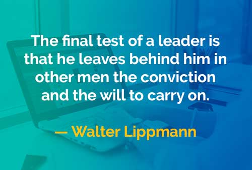 Kata-kata Bijak Walter Lippmann: Ujian Terakhir Pemimpin