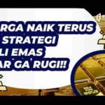 Harga Emas Naik Turun, Gini Strategi Beli Emas Biar Ga Nyesel!