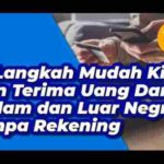 5 Langkah Mudah Kirim Uang Dari Luar Negeri Tanpa Rekening