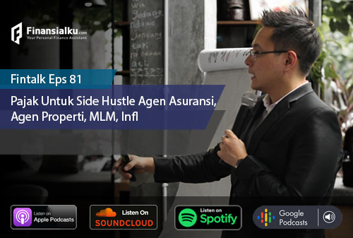 Finansialku Podcast Eps 81 – Pajak Untuk Side Hustle Agen Asuransi, Agen Properti, MLM