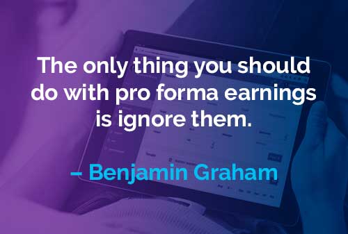 Kata-kata Motivasi Benjamin Graham: Penghasilan Pro Forma