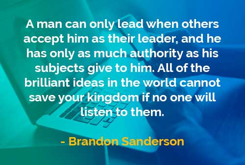 Kata-kata Bijak Brandon Sanderson: Penerimaan Seorang Pemimpin