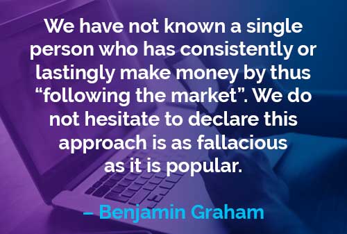 Kata-kata Motivasi Benjamin Graham: Mengikuti Pasar