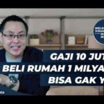 Gaji 10 Juta Bisa Beli Rumah 1 MILYAR! Emangnya Bisa?