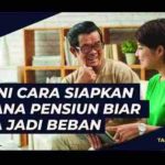 VIDEO: Cara Menyiapkan Dana Pensiun