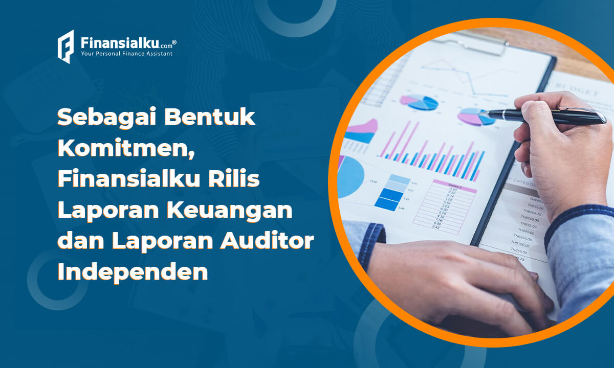 Finansialku Rilis Laporan Keuangan dan Laporan Auditor Independen