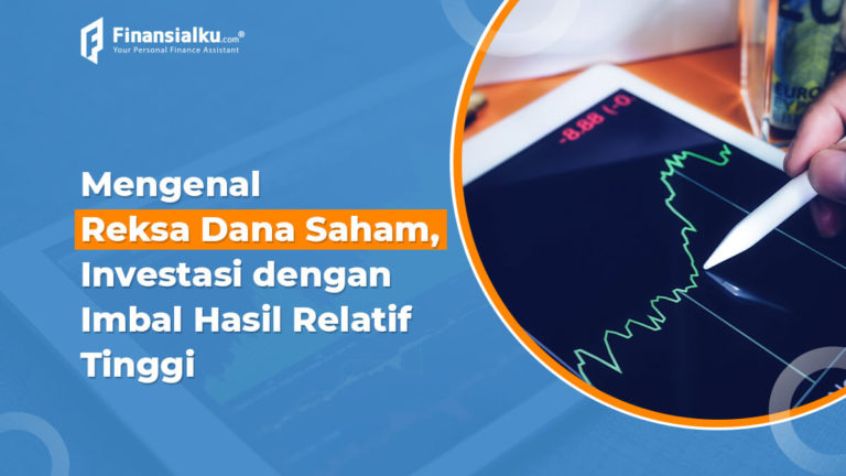 Mengenal Reksa Dana Saham, Investasi Dengan Return Tinggi – Theover