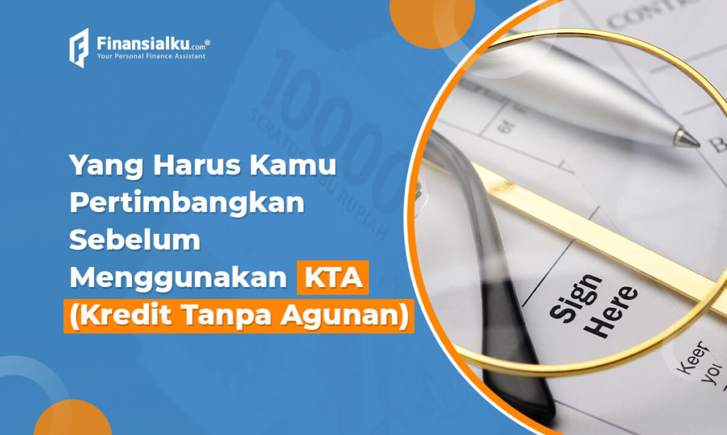 Keunggulan dan Pertimbangan Kredit Tanpa Agunan (KTA)