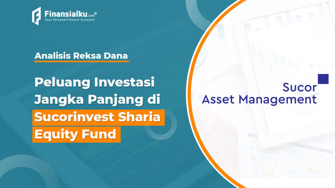 Peluang Investasi Jangka Panjang di Sucorinvest Sharia Equity Fund