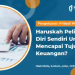 Haruskah Pelit Pada Diri Sendiri Untuk Capai Tujuan Keuangan?