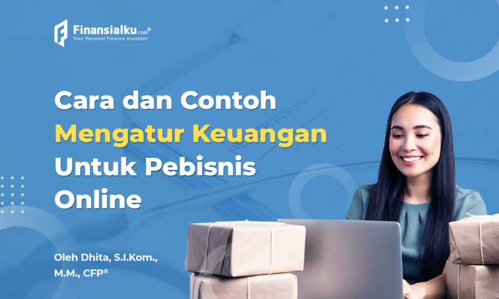 3+ Cara dan Contoh Mengatur Keuangan Untuk Pebisnis Online