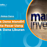 Simpan Dana Liburan di Reksa Dana Mandiri Investa Pasar Uang