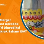 Aksi Merger Indosat Ooredoo dan Tri Diprediksi Dongkrak Saham ISAT