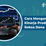 Begini Cara Menganalisis Kinerja Produk Reksa Dana