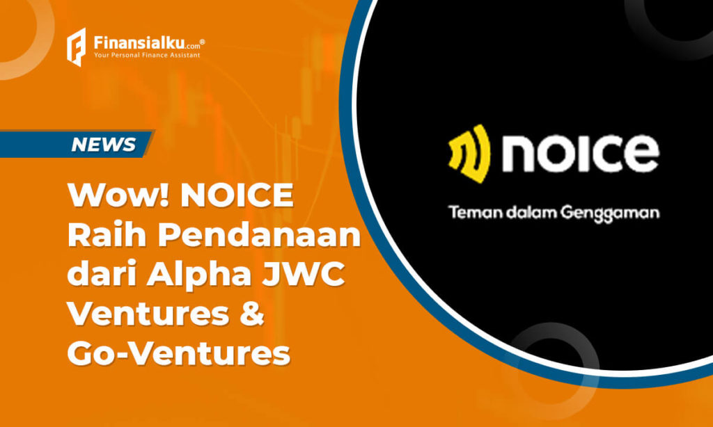 NOICE Dapat Pendanaan dari Alpha JWC Ventures & Go-Ventures