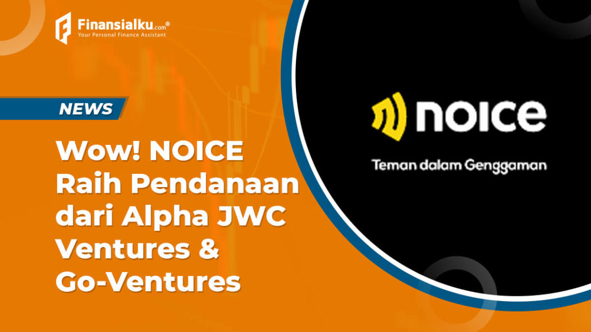 NOICE Dapat Pendanaan dari Alpha JWC Ventures & Go-Ventures