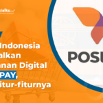 PT Pos Indonesia Kenalkan Layanan Digital Pospay, Ini Fitur-fiturnya