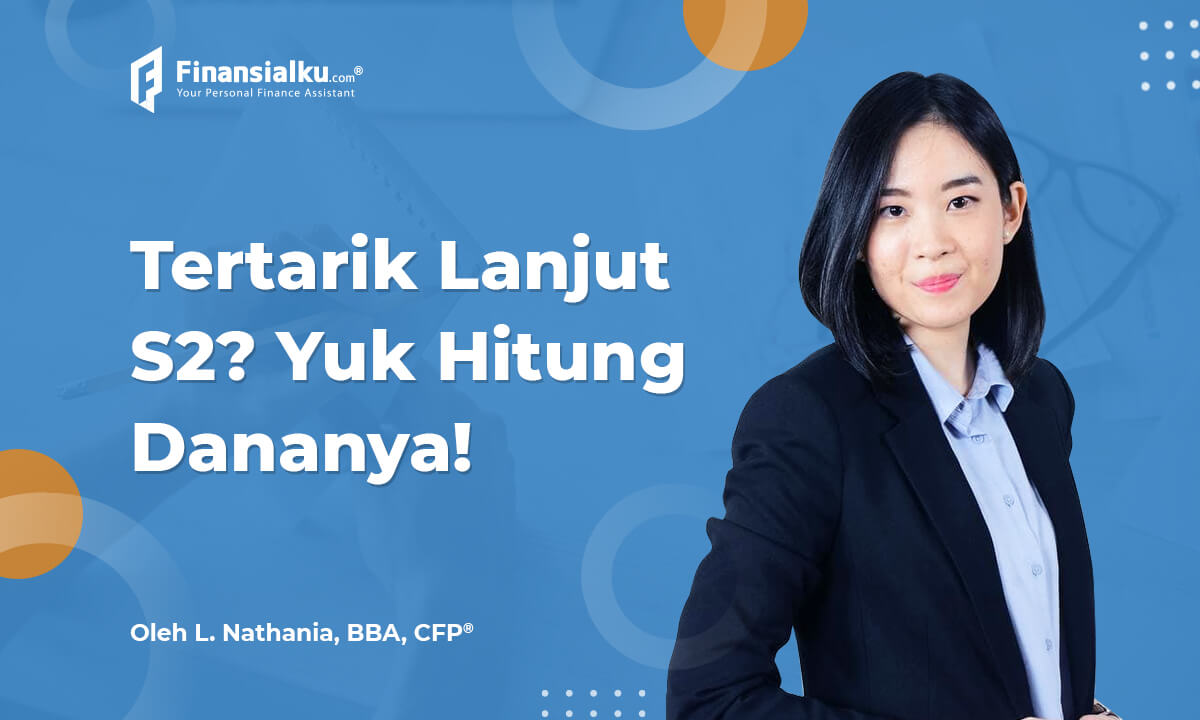 Ingin Lanjut Kuliah S2? Yuk, Hitung Dananya!