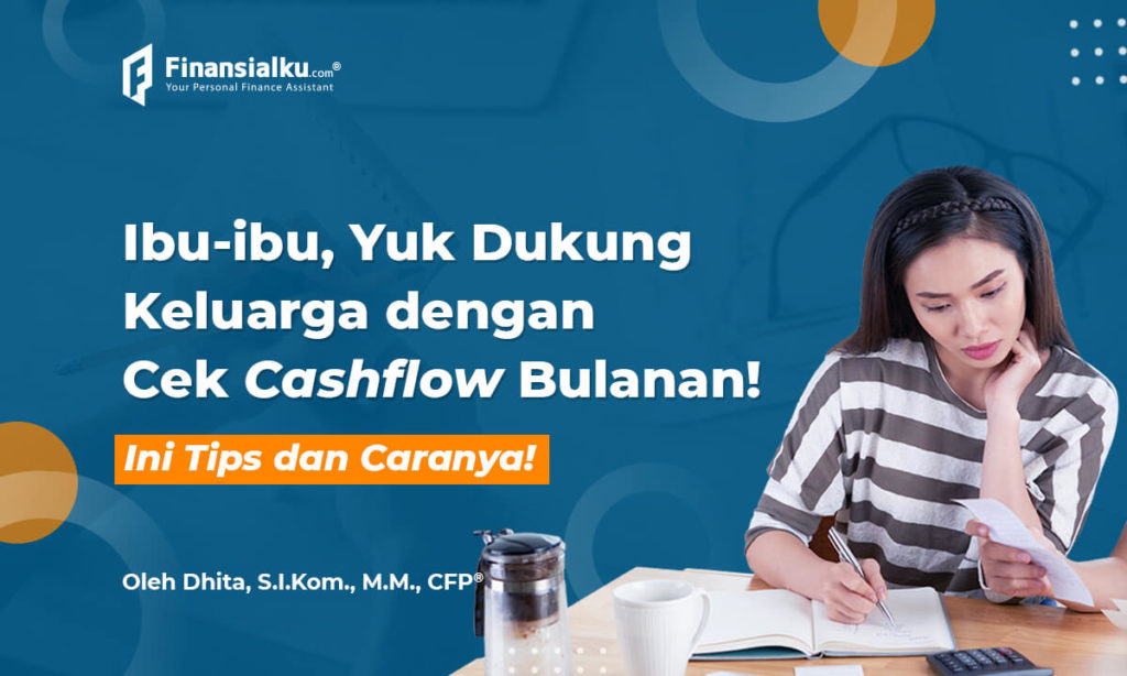 Begini Cara Cek Cash Flow Bulanan Untuk Ibu Rumah Tangga