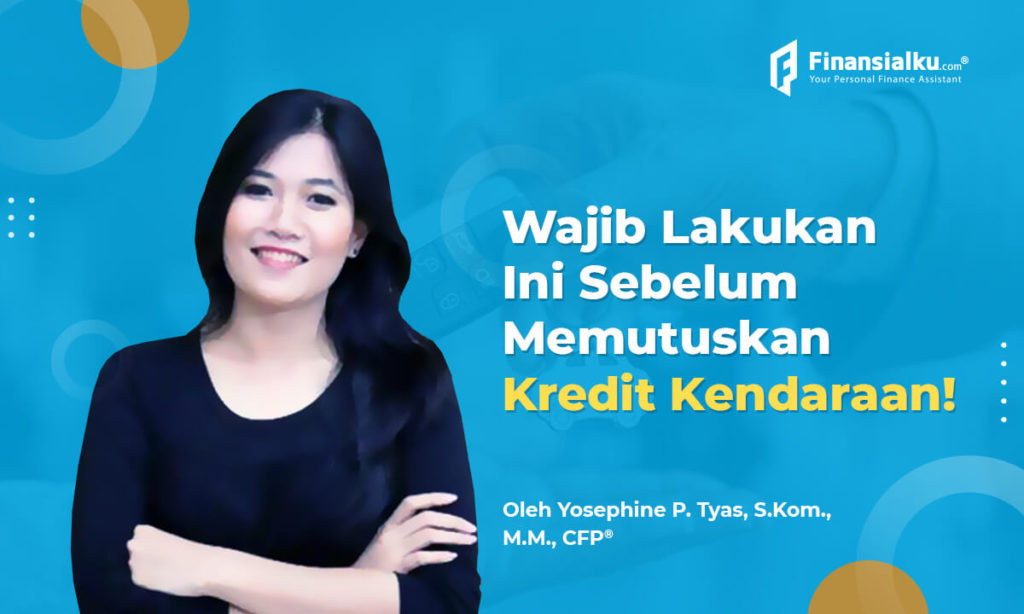 Sebelum Ambil Kredit Kendaraan Bermotor, Lakukan Hal Ini! WAJIB!