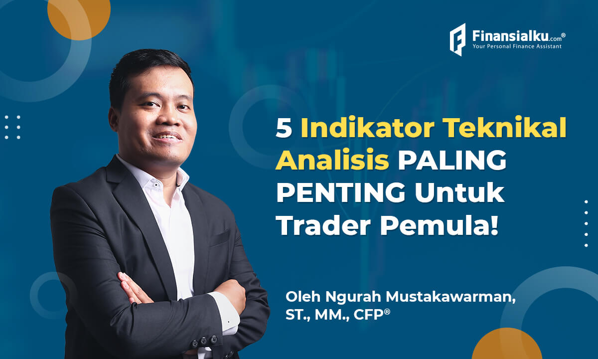 5 Indikator Teknikal Analisis Paling Penting Untuk Trader Pemula!