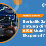 Jadi Untung 14,25 M Semester I 2021, AISA Mulai Ekspansif?