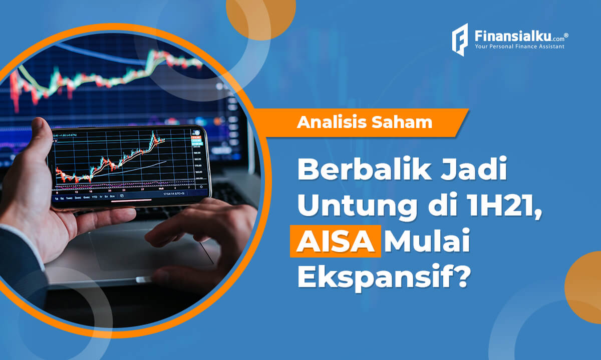 Jadi Untung 14,25 M Semester I 2021, AISA Mulai Ekspansif?