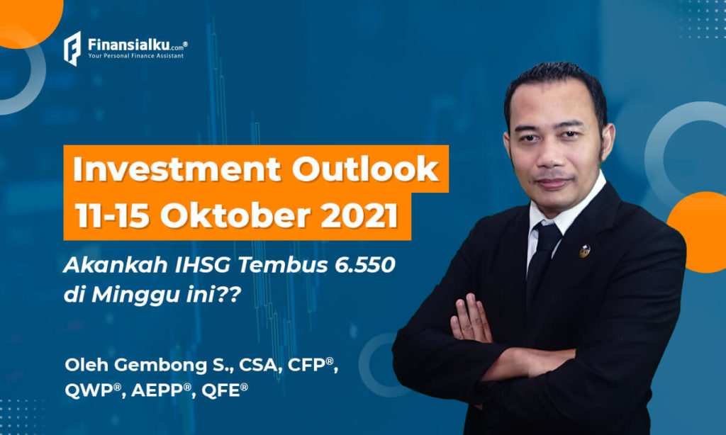 Investment Outlook 11-15 Okt, Akankah IHSG Tembus 6.550?