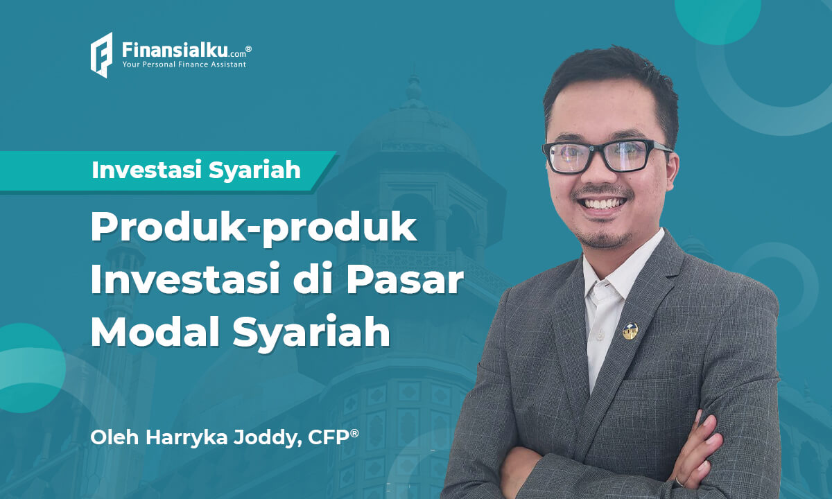 Yuk Cari Tahu Produk Investasi di Pasar Modal Syariah