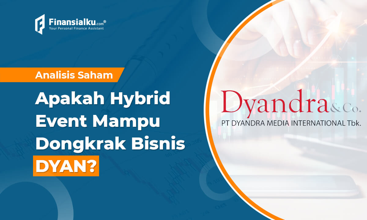 Apakah Hybrid Event Mampu Dongkrak Bisnis DYAN?