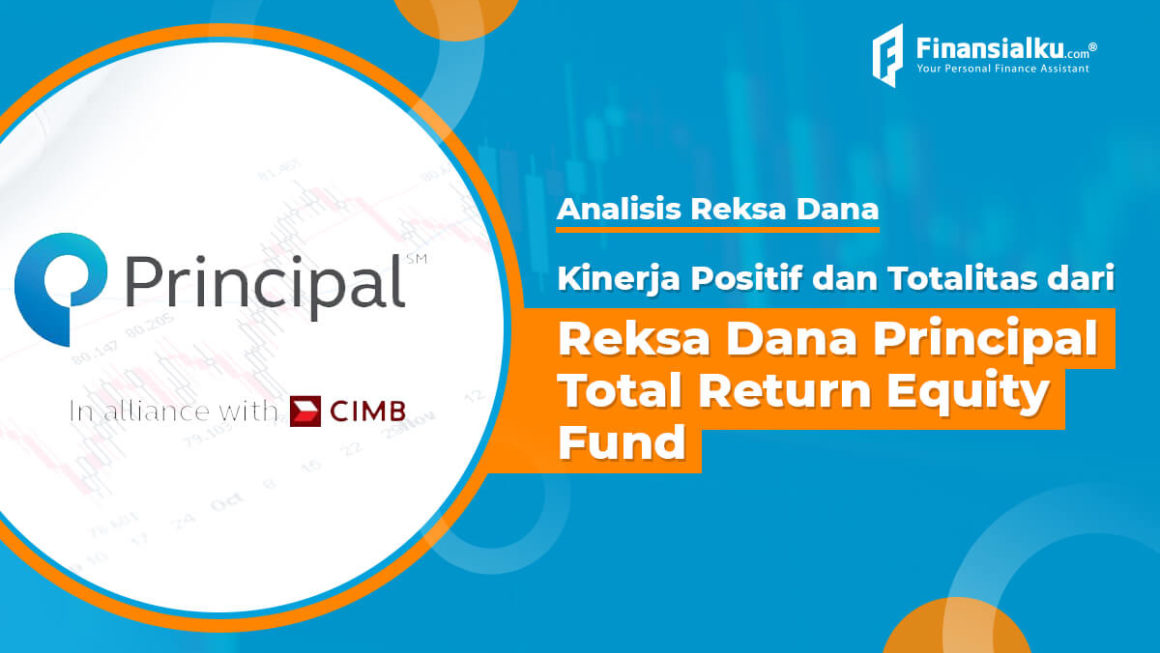 Kinerja Positif Reksa Dana Principal Total Return Equity Fund