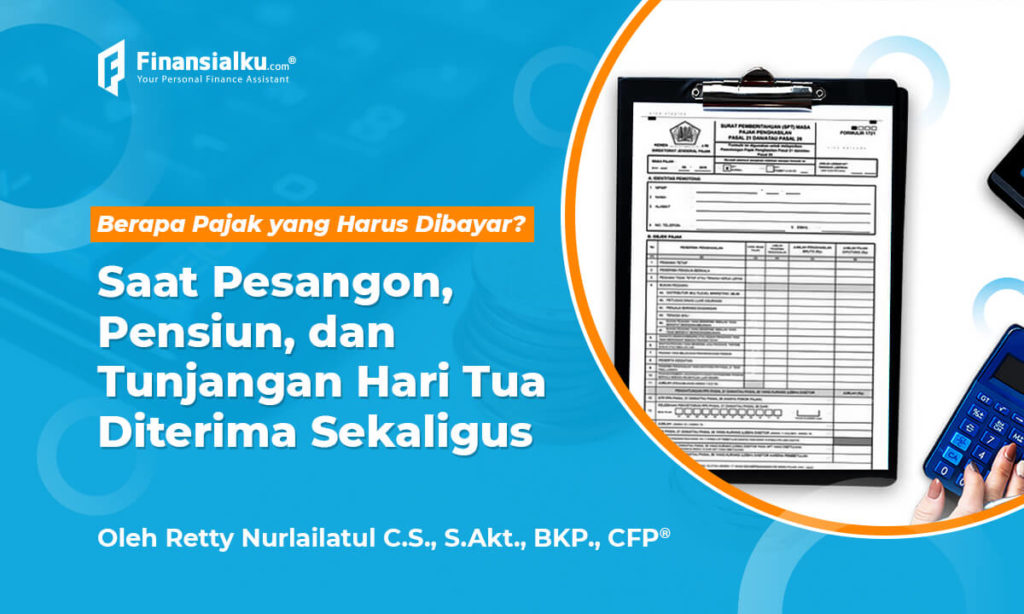 Pajak Pesangon, Pensiun, dan Tunjangan Hari Tua Diterima Sekaligus