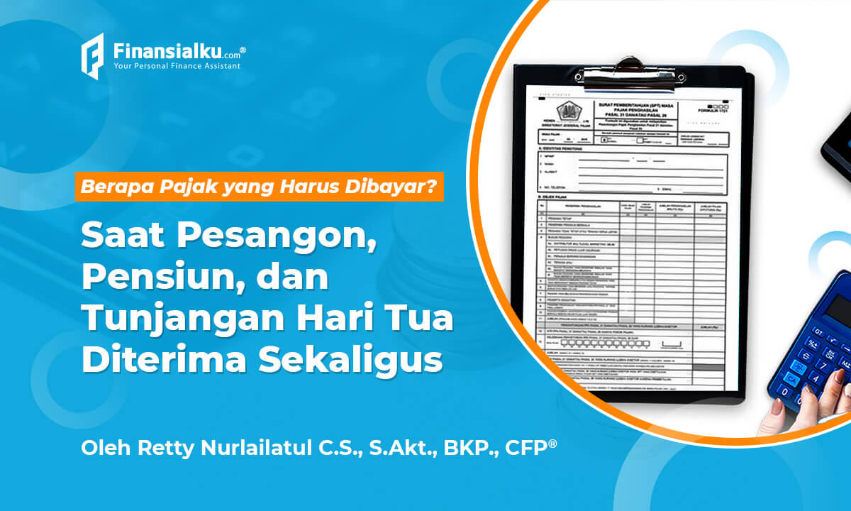 Pajak Pesangon, Pensiun, dan Tunjangan Hari Tua Diterima Sekaligus