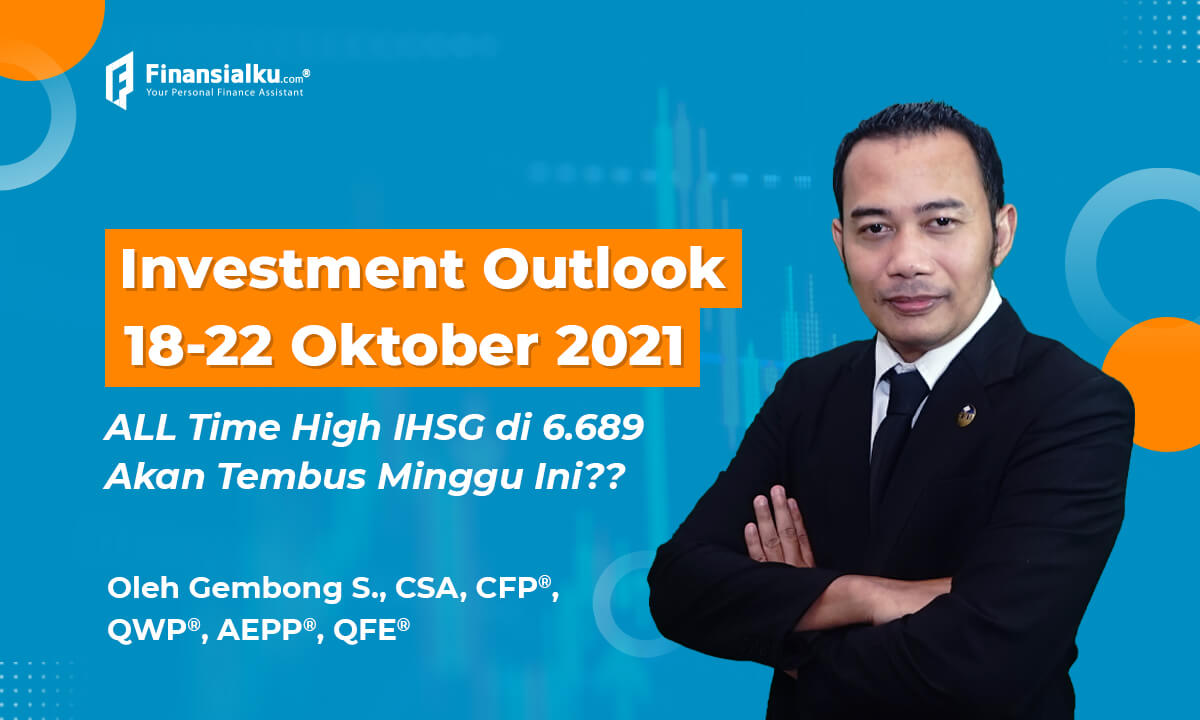 Investment Outlook 18-22 Okt 2021 “All Time High IHSG Minggu Ini?”