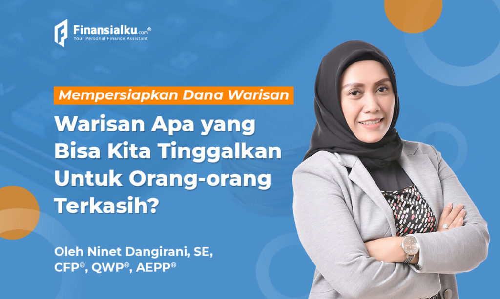 Mempersiapkan Dana Warisan Untuk Orang-Orang Terkasih