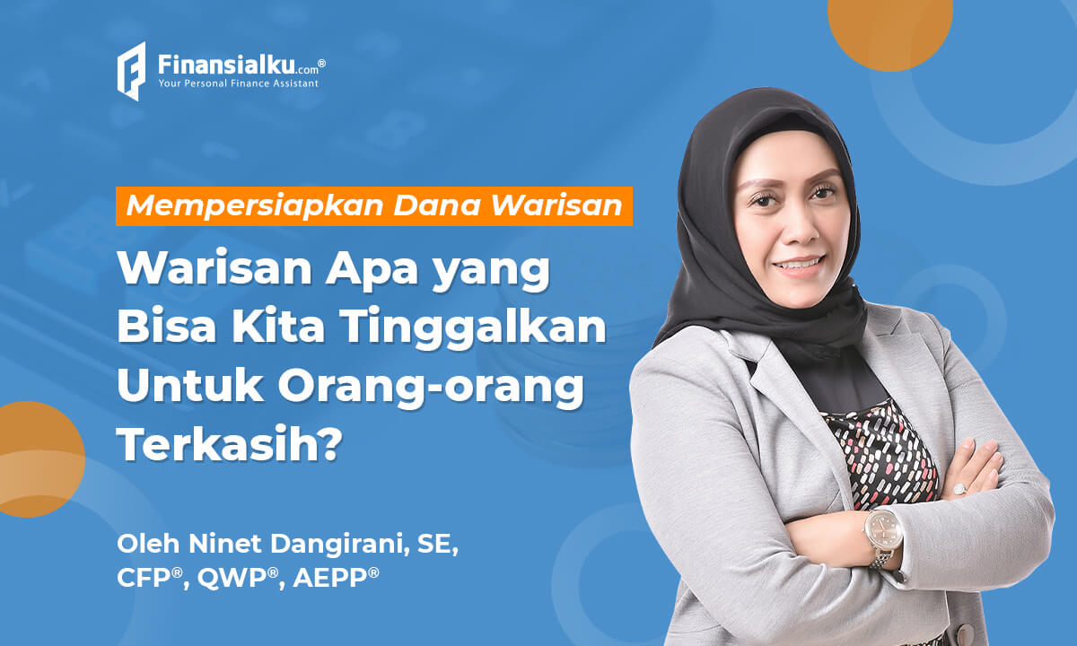 Mempersiapkan Dana Warisan Untuk Orang-Orang Terkasih